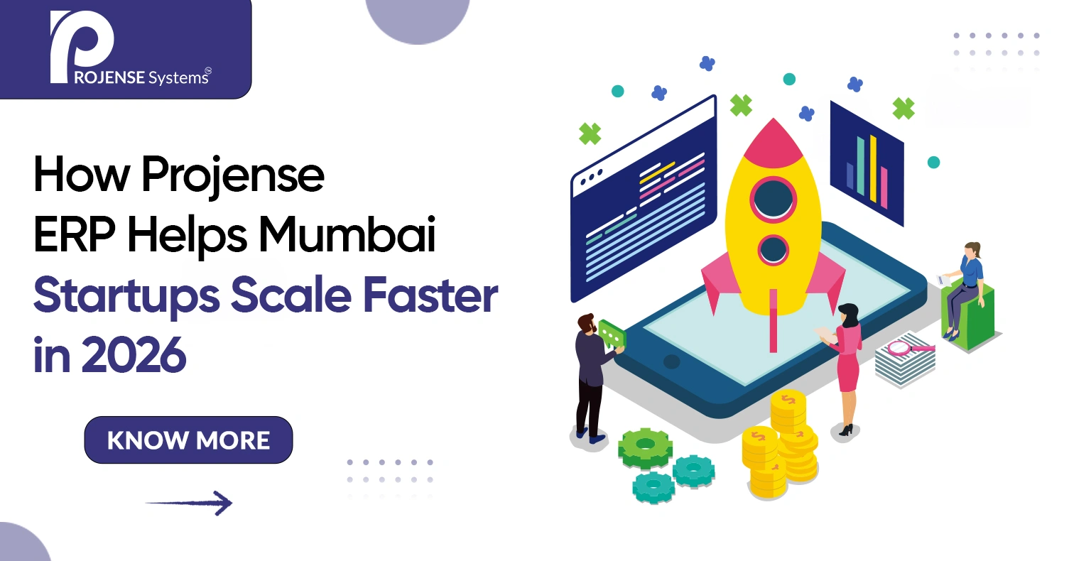 How Projense ERP Helps Mumbai Startups Scale Faster in 2026 How Projense ERP Helps Mumbai Startups Scale Faster in 2026