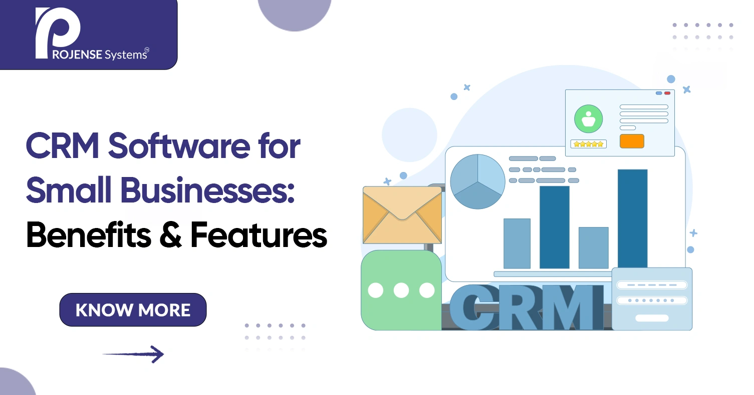 CRM Software for Small Businesses: Benefits and Features